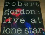Robert Gordon : Live at Lone Star
